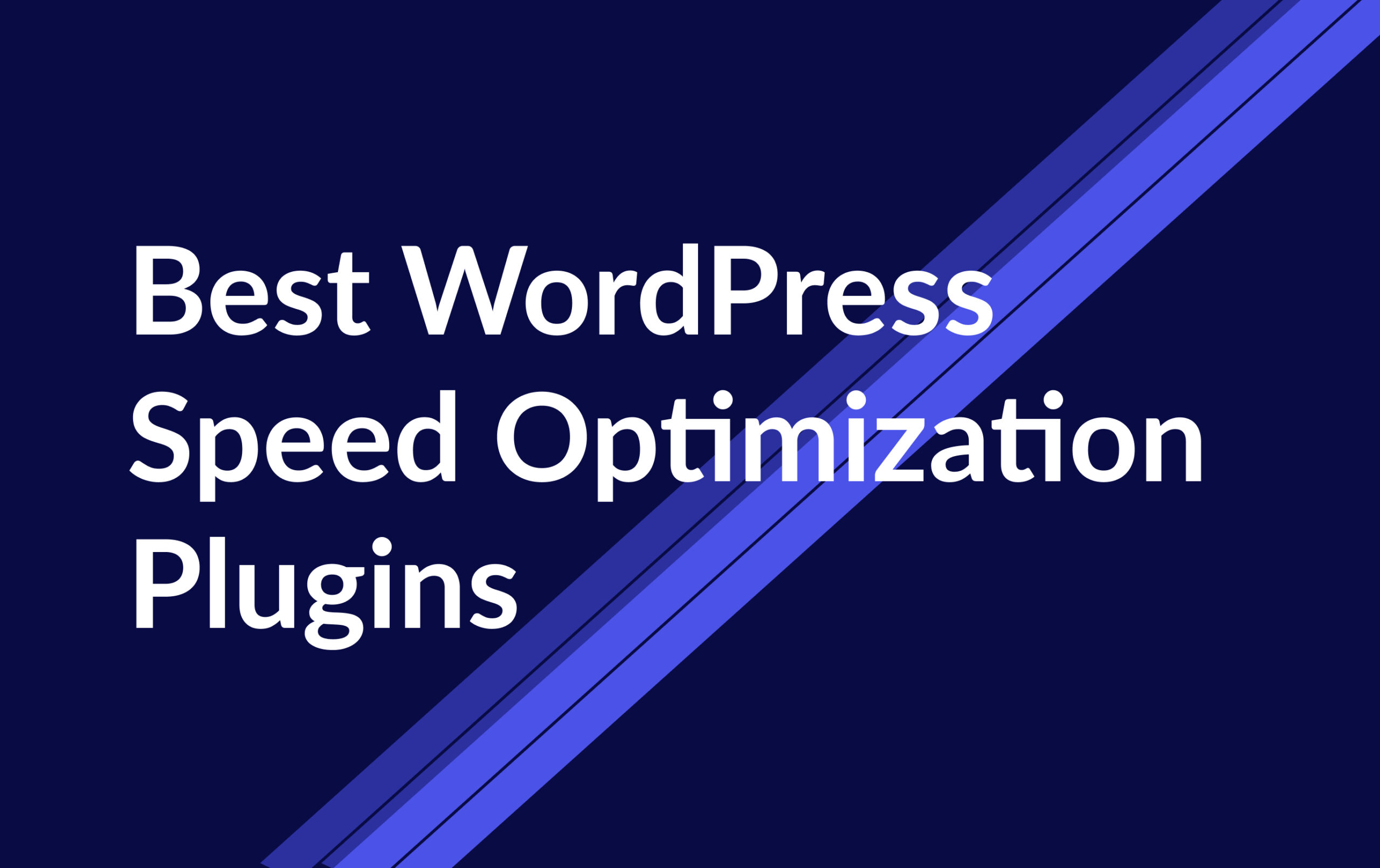 10 Best WordPress Speed Optimization Plugins